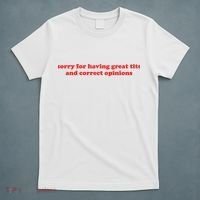 Sorry For Having Great Tits And Correct Opinions T-Shirt thumb 5