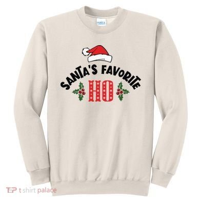 SantaS Favorite Ho Christmas Sweatshirt