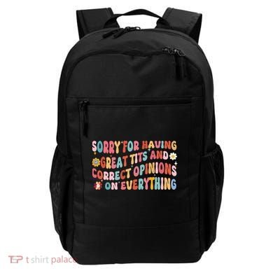 Sorry For Having Great Tits And Correct Opinions On Everything Backpack