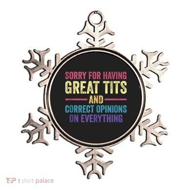 Sorry For Having Great Tits And Correct Opinions Funny Ornament