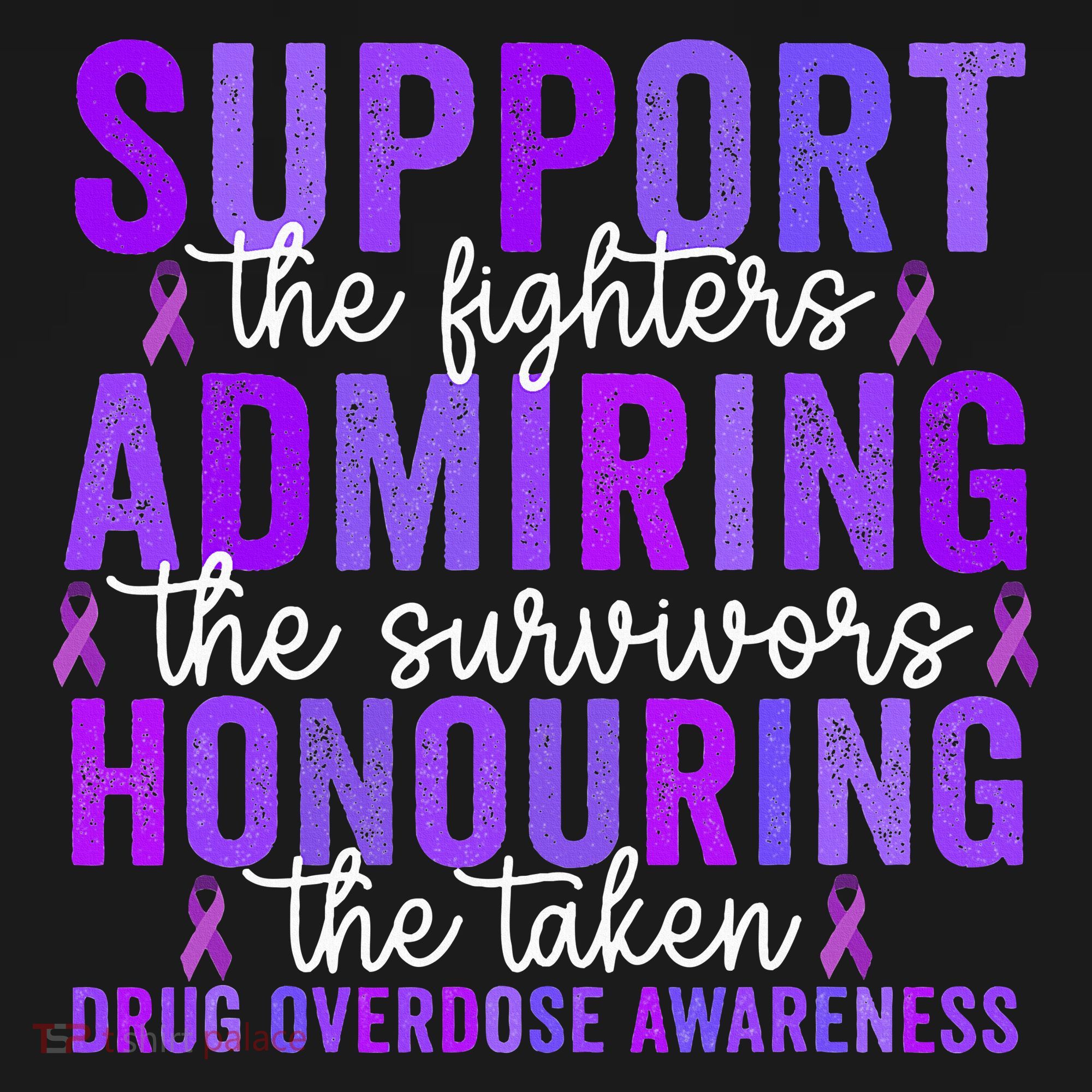 Support Fighters Honouring Taken Drug Overdose Awareness T-Shirt