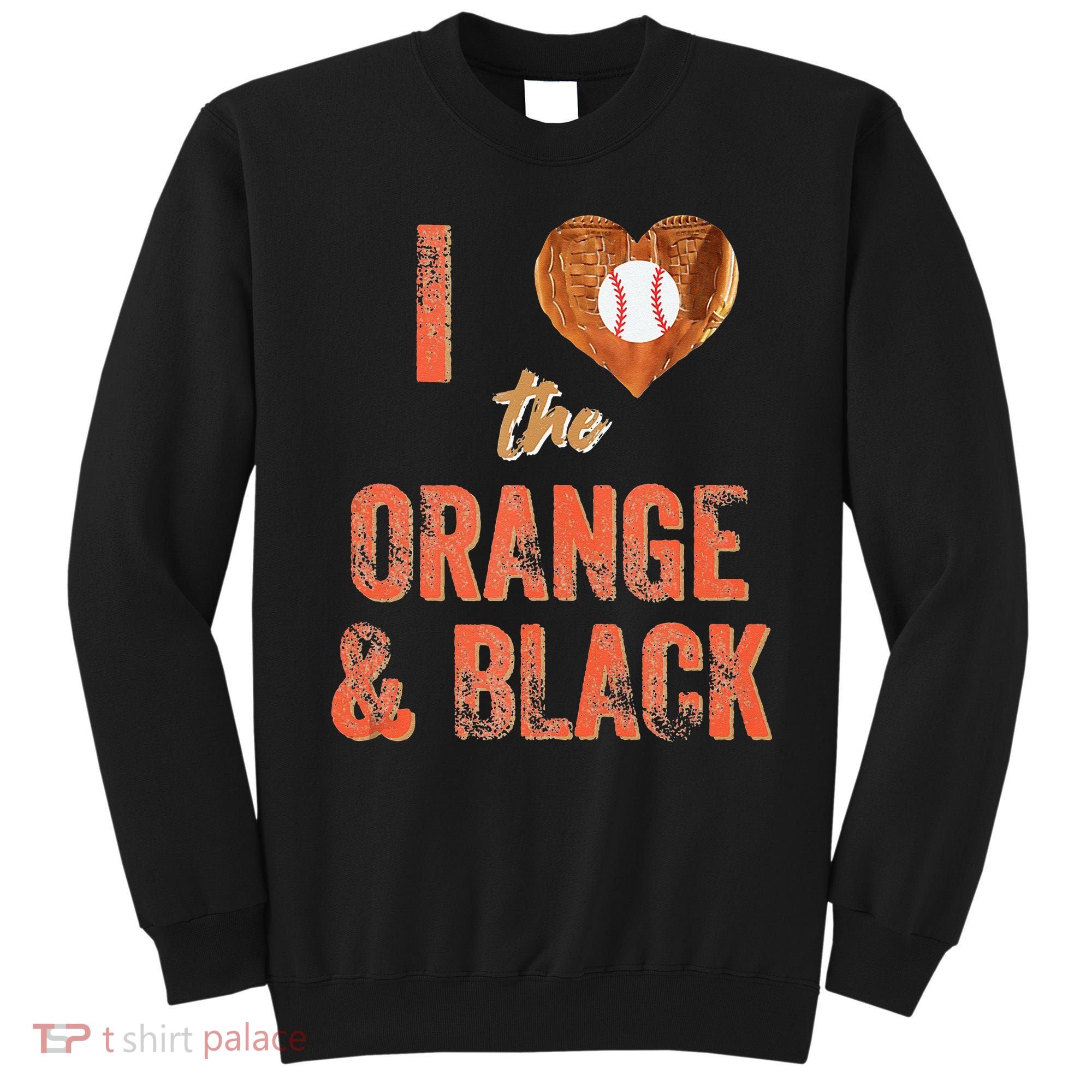 San Francisco I Love The Orange And Black Baseball Sweatshirt