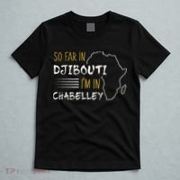 So Far In Djibouti IM In Chabelley T-Shirt thumb 5