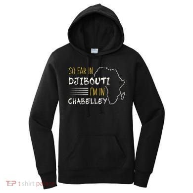 So Far In Djibouti IM In Chabelley Women's Hoodie