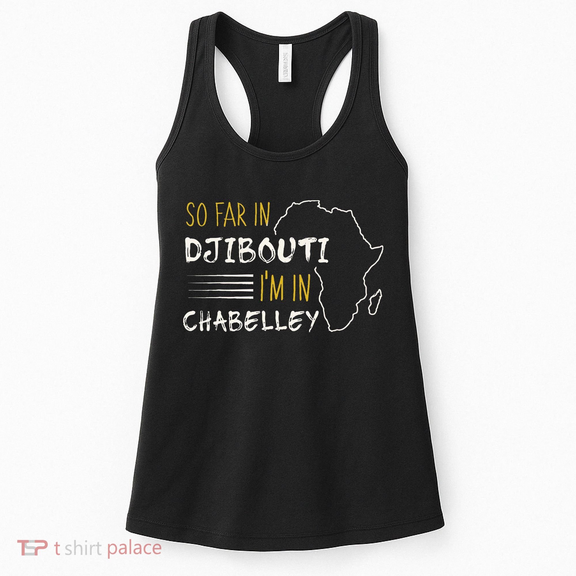 So Far In Djibouti IM In Chabelley Women's Tank Top