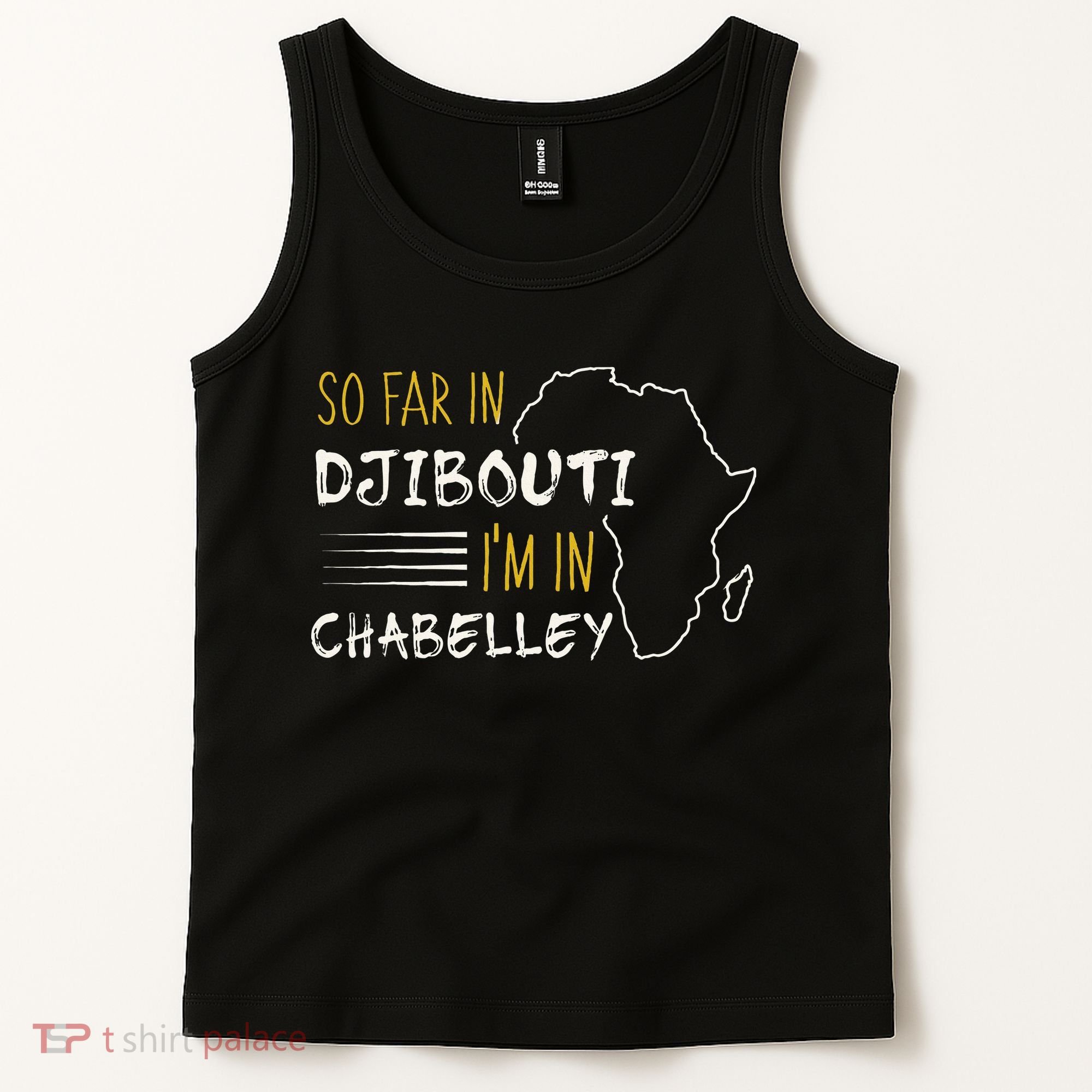 So Far In Djibouti IM In Chabelley Tank Top