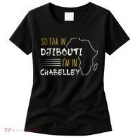 So Far In Djibouti IM In Chabelley Women's T-Shirt thumb 0