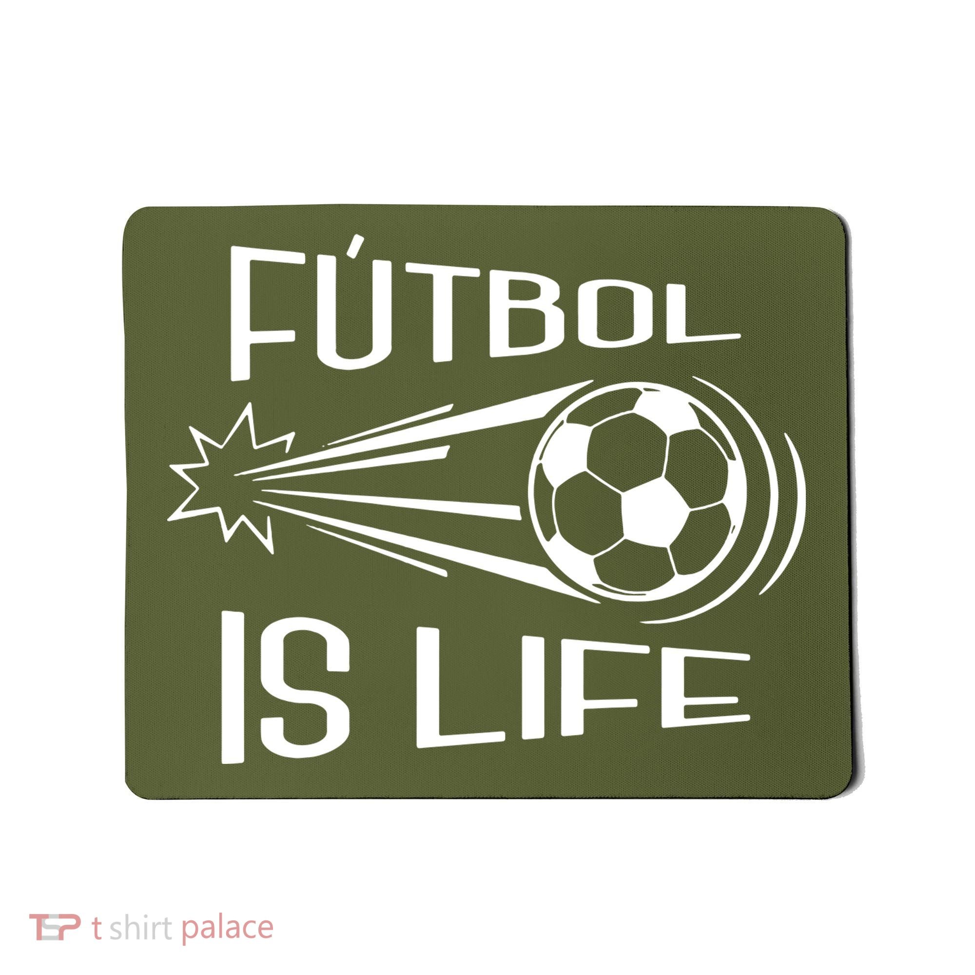 Soccer Futbol Is Life Mousepad