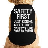 Safety First Just Kidding Coffee First Funny Sayings Doggie Tank thumb 0