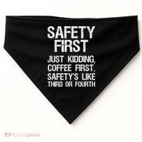Safety First Just Kidding Coffee First Funny Sayings USA-Made Doggie Bandana thumb 0