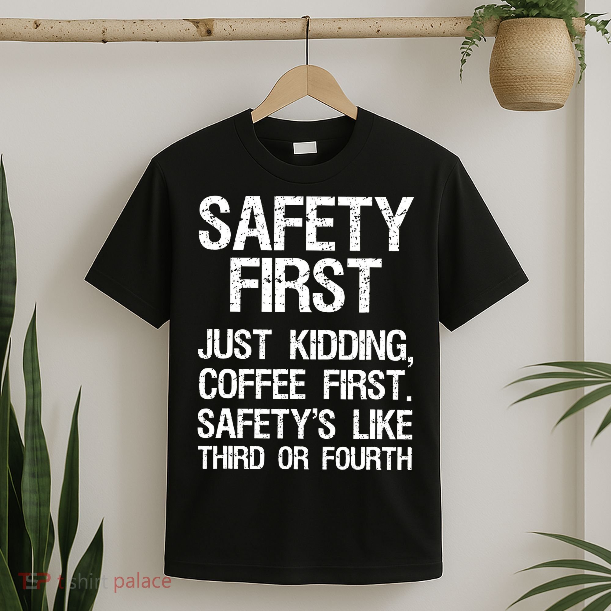 Safety First Just Kidding Coffee First Funny Sayings T-Shirt