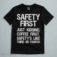 Safety First Just Kidding Coffee First Funny Sayings T-Shirt thumb 5