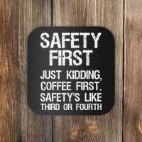 Safety First Just Kidding Coffee First Funny Sayings Coaster thumb 0