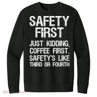 Safety First Just Kidding Coffee First Funny Sayings V.I.T. Fleece Crew Sweatshirt thumb 0
