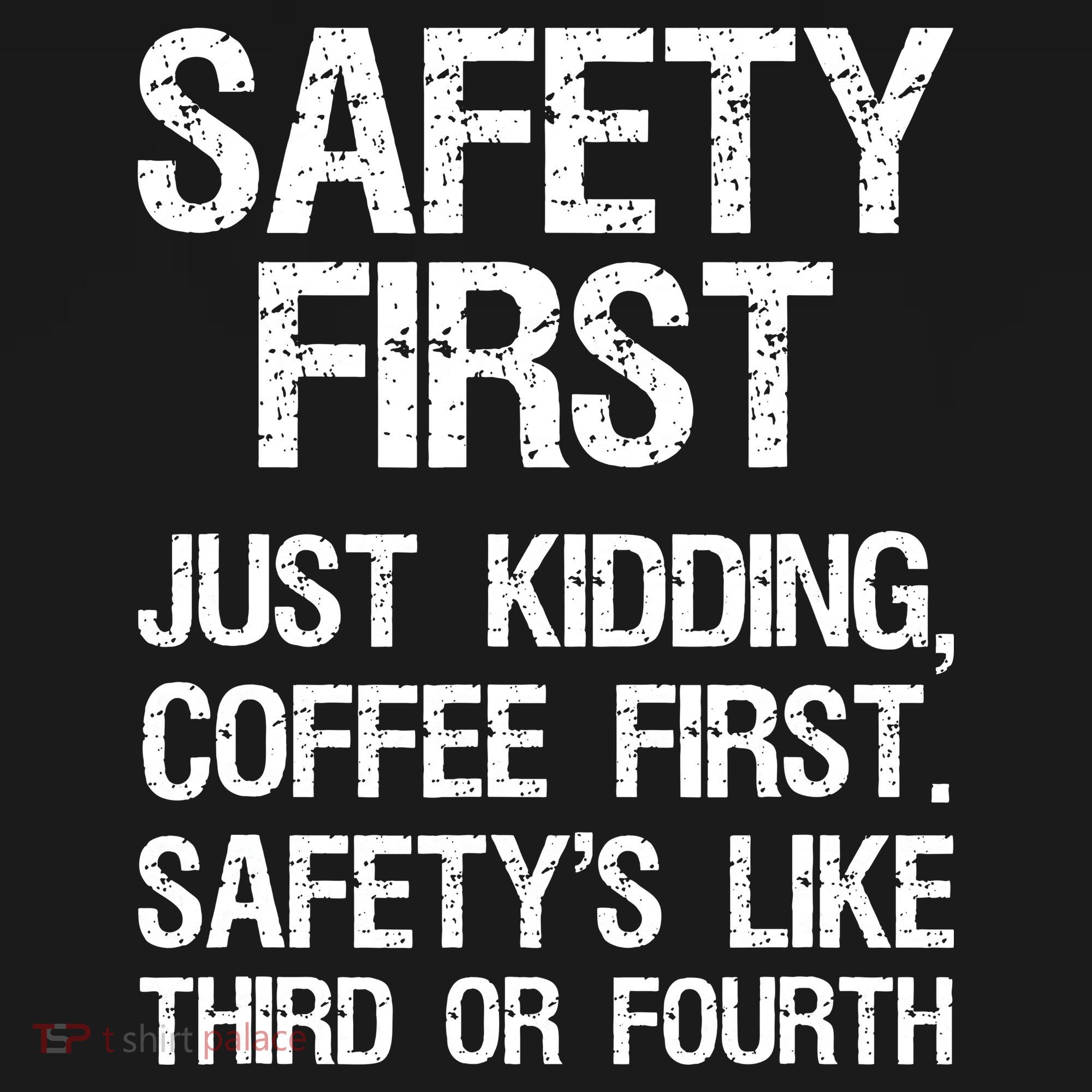 Safety First Just Kidding Coffee First Funny Sayings Women's Hoodie