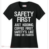 Safety First Just Kidding Coffee First Funny Sayings Women's Cooling Performance Crew T-Shirt thumb 0