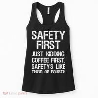 Safety First Just Kidding Coffee First Funny Sayings Women's Tank Top thumb 0
