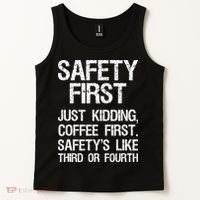 Safety First Just Kidding Coffee First Funny Sayings Tank Top thumb 2
