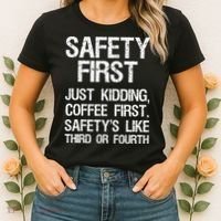 Safety First Just Kidding Coffee First Funny Sayings Women's T-Shirt thumb 2