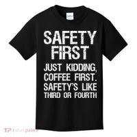 Safety First Just Kidding Coffee First Funny Sayings Kids T-Shirt thumb 0