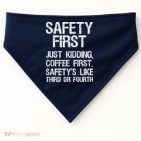 Safety First Just Kidding Coffee First Funny Sayings USA-Made Doggie Bandana thumb 0