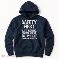Safety First Just Kidding Coffee First Funny Sayings Hoodie thumb 0