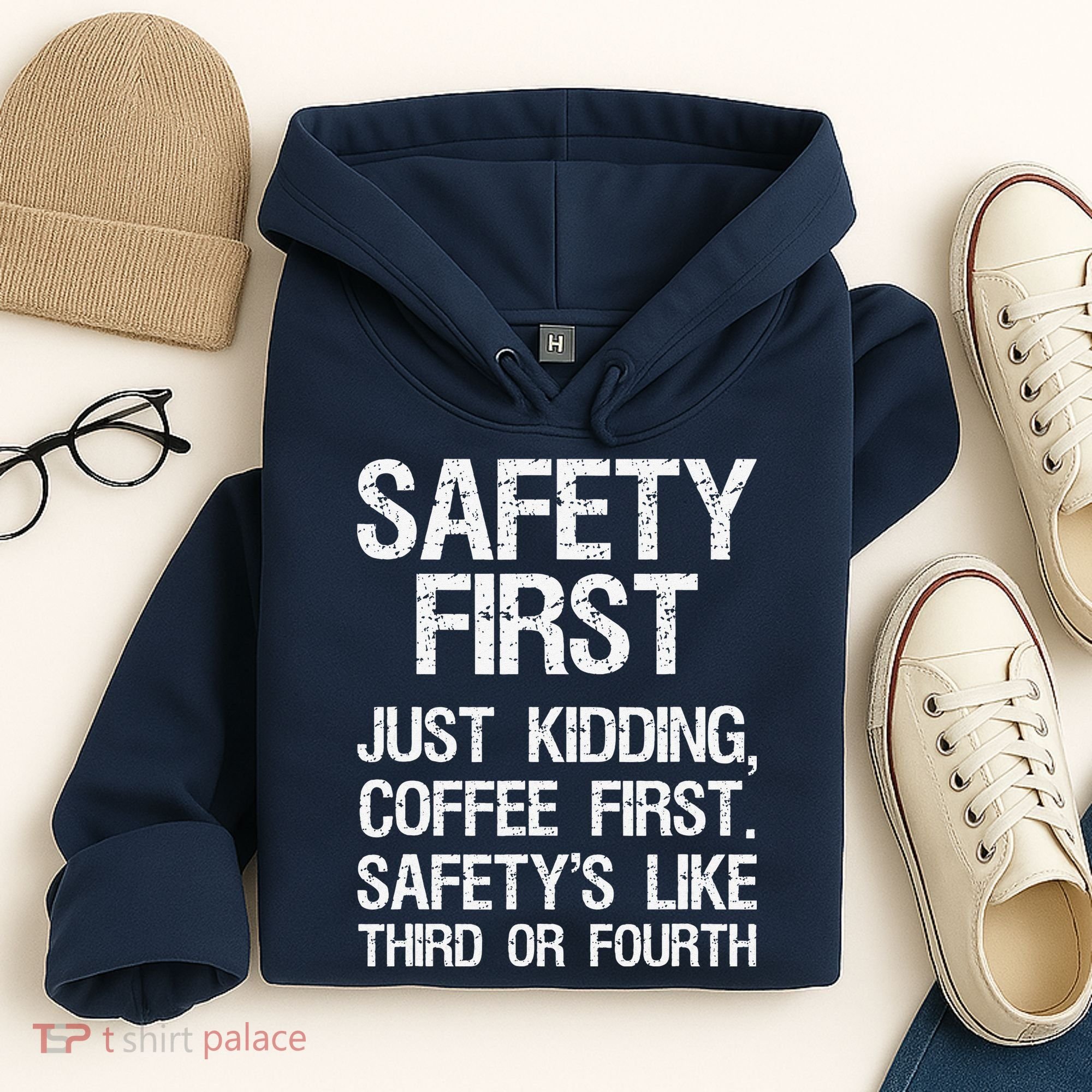 Safety First Just Kidding Coffee First Funny Sayings Hoodie