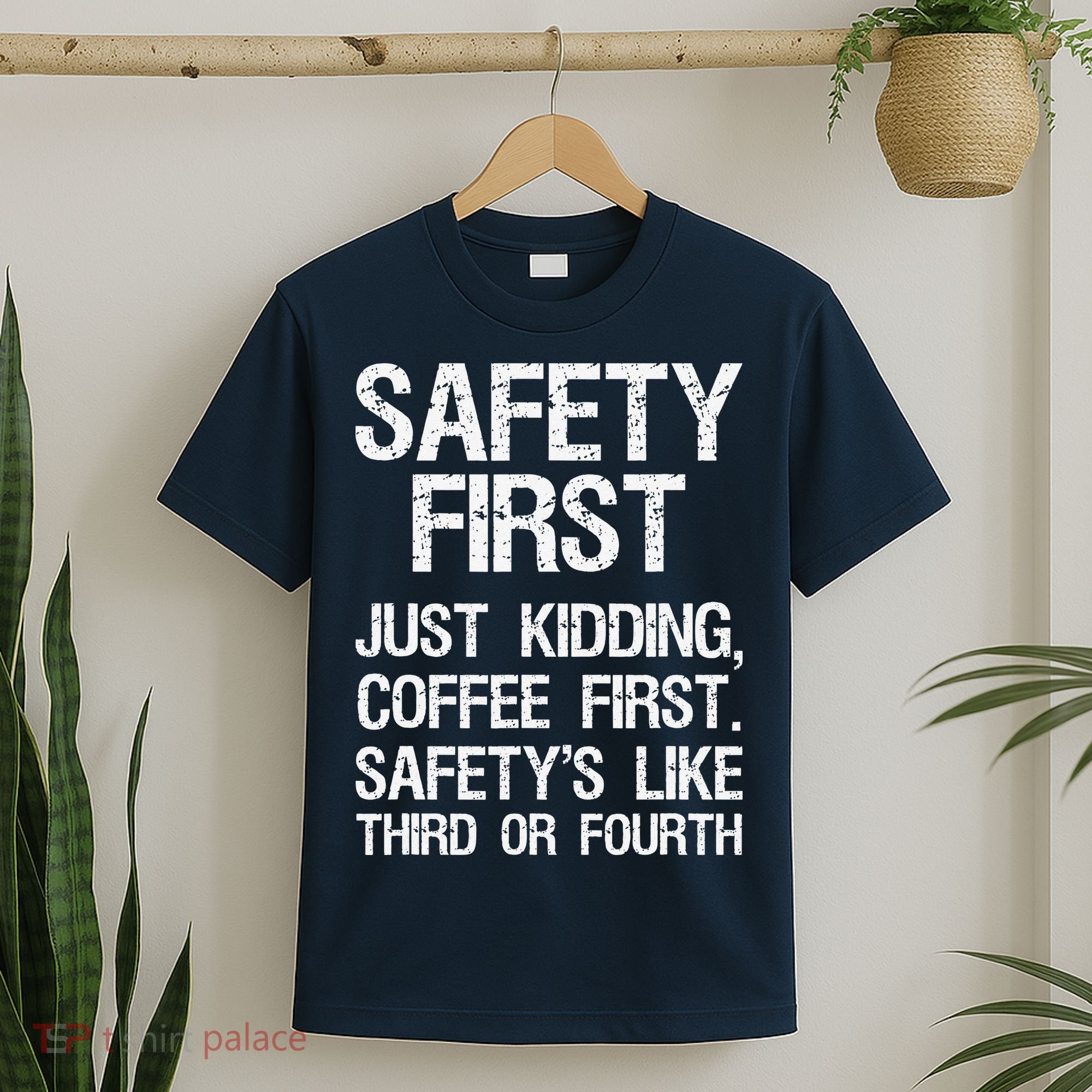 Safety First Just Kidding Coffee First Funny Sayings T-Shirt