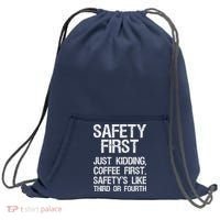 Safety First Just Kidding Coffee First Funny Sayings Sweatshirt Cinch Pack Bag thumb 0