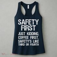 Safety First Just Kidding Coffee First Funny Sayings Women's Tank Top thumb 3