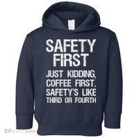 Safety First Just Kidding Coffee First Funny Sayings Toddler Hoodie thumb 0