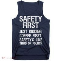 Safety First Just Kidding Coffee First Funny Sayings Tank Top thumb 0