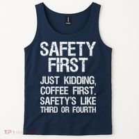 Safety First Just Kidding Coffee First Funny Sayings Tank Top thumb 2