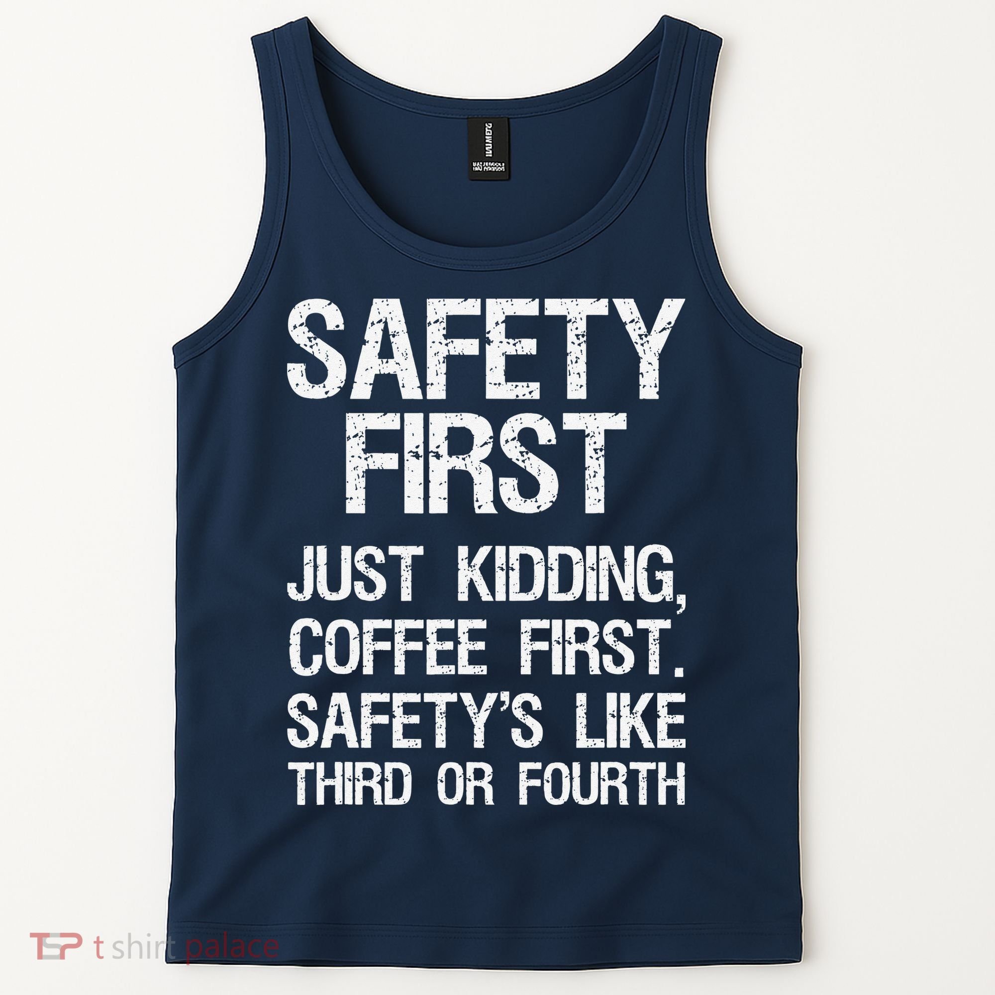 Safety First Just Kidding Coffee First Funny Sayings Tank Top