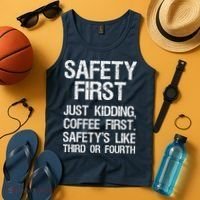 Safety First Just Kidding Coffee First Funny Sayings Tank Top thumb 4