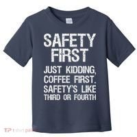 Safety First Just Kidding Coffee First Funny Sayings Toddler T-Shirt thumb 0