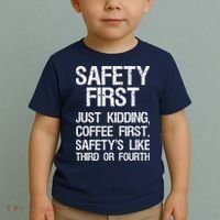 Safety First Just Kidding Coffee First Funny Sayings Toddler T-Shirt thumb 2