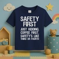 Safety First Just Kidding Coffee First Funny Sayings Toddler T-Shirt thumb 3