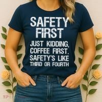 Safety First Just Kidding Coffee First Funny Sayings Women's T-Shirt thumb 2