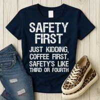 Safety First Just Kidding Coffee First Funny Sayings Women's T-Shirt thumb 3