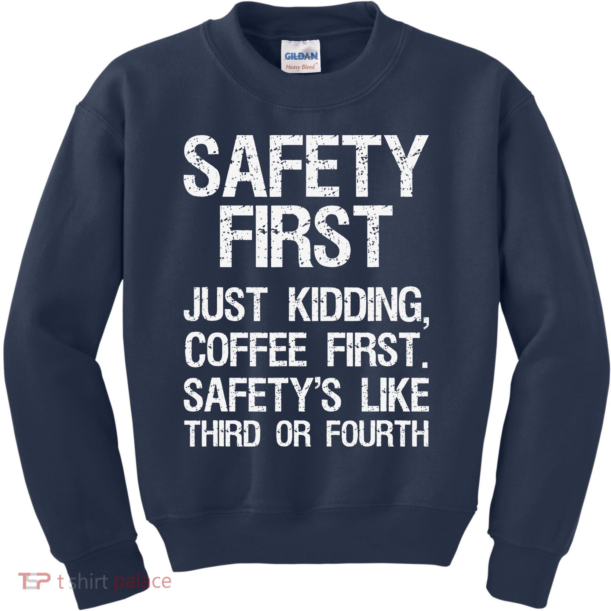 Safety First Just Kidding Coffee First Funny Sayings Kids Sweatshirt