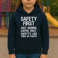 Safety First Just Kidding Coffee First Funny Sayings Kids Hoodie thumb 3