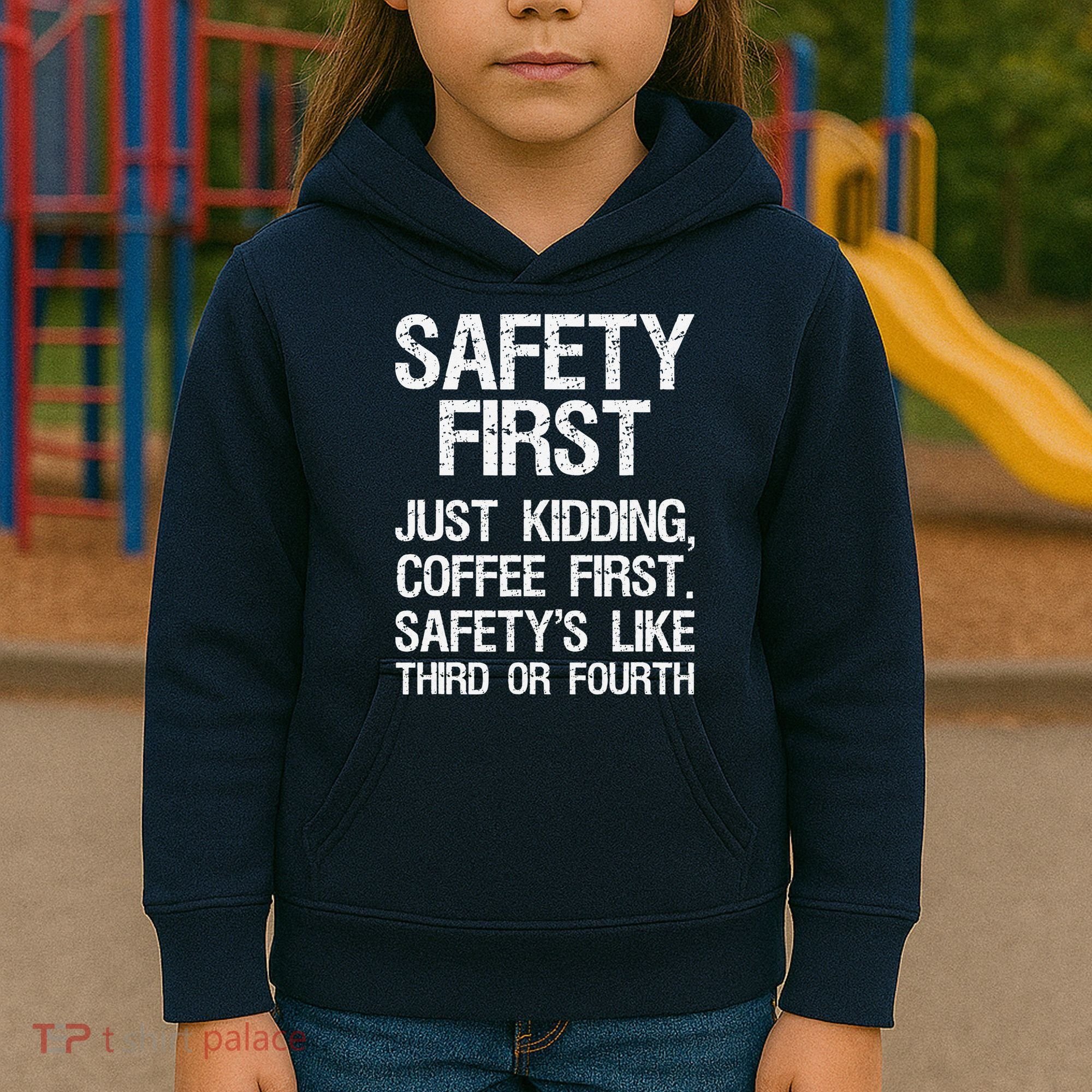 Safety First Just Kidding Coffee First Funny Sayings Kids Hoodie