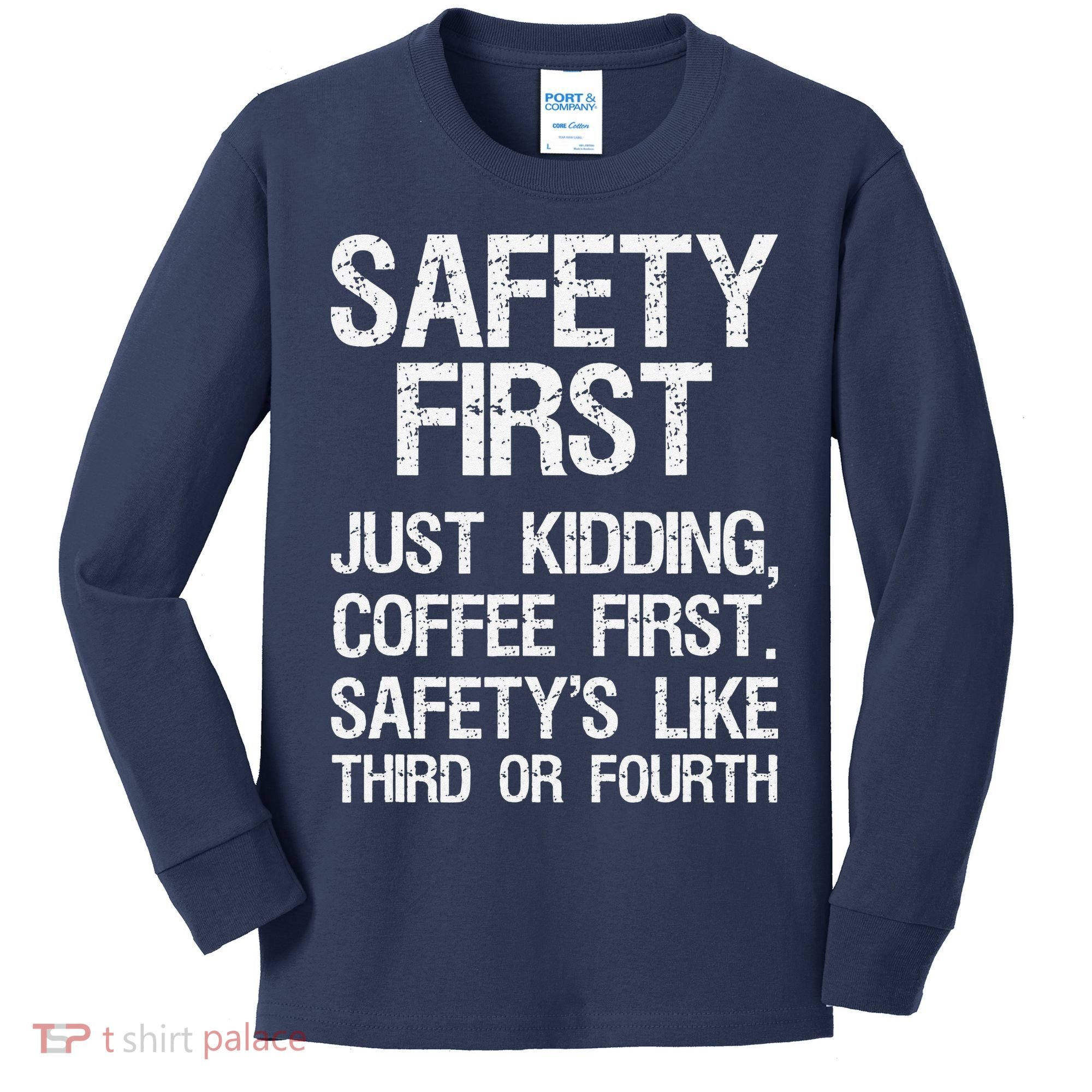 Safety First Just Kidding Coffee First Funny Sayings Kids Long Sleeve Shirt