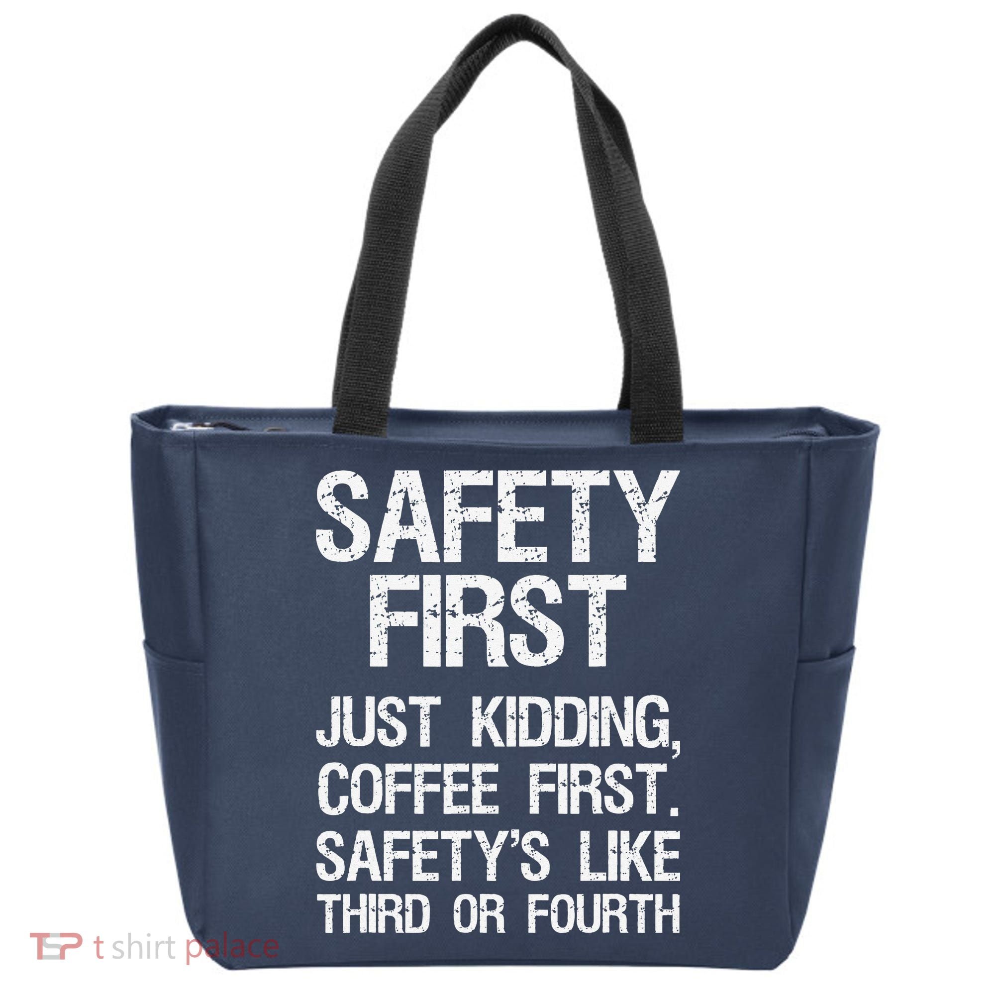 Safety First Just Kidding Coffee First Funny Sayings Tote Bag