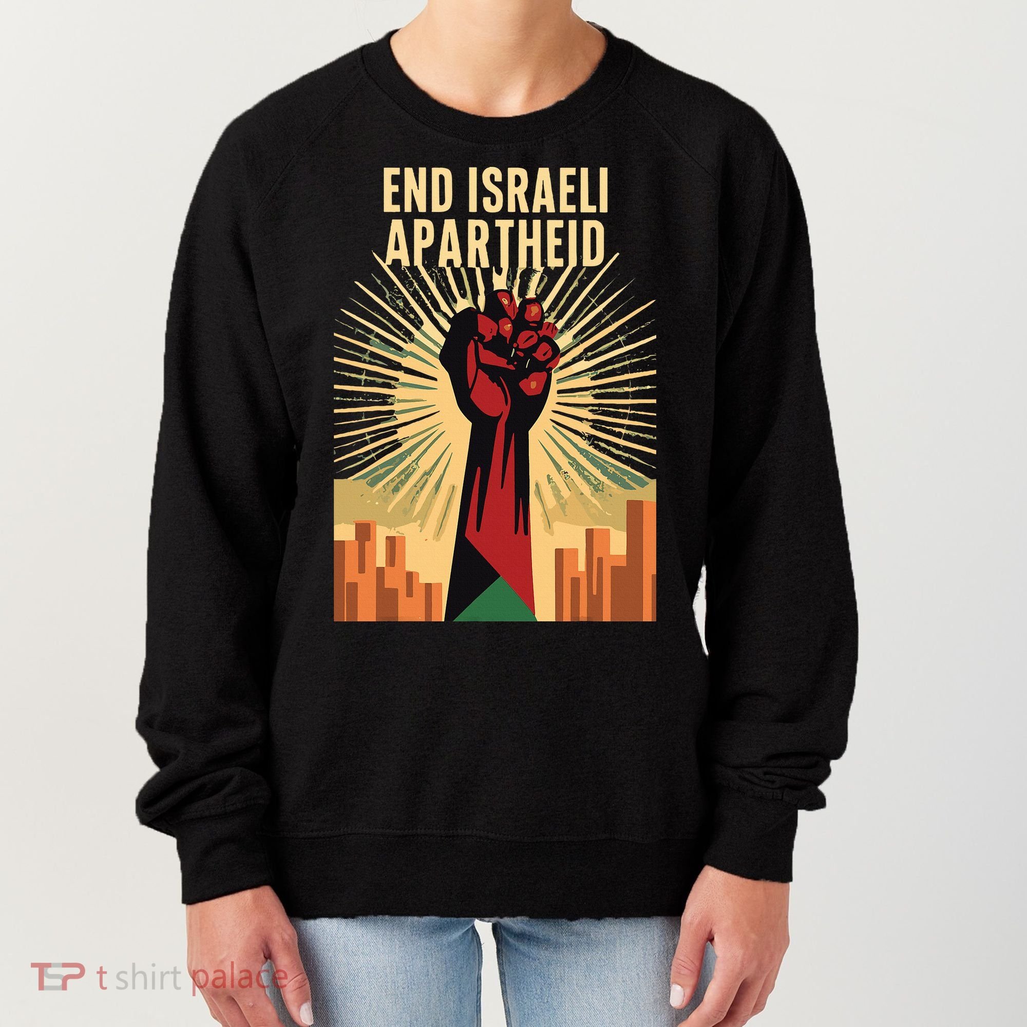 STAND FOR JUSTICE END ISRAEL APARTHEID PALESTINE Women's Sweatshirt