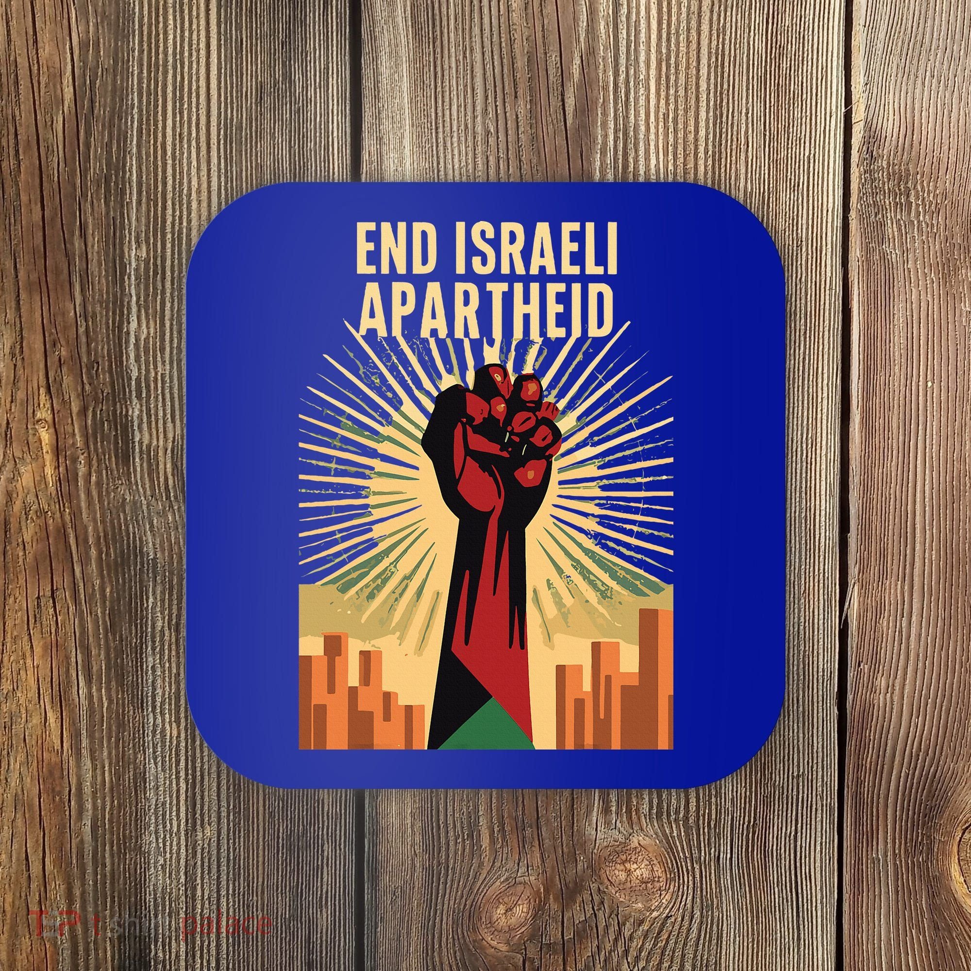 STAND FOR JUSTICE END ISRAEL APARTHEID PALESTINE Coaster