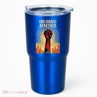 STAND FOR JUSTICE END ISRAEL APARTHEID PALESTINE Tumbler thumb 0