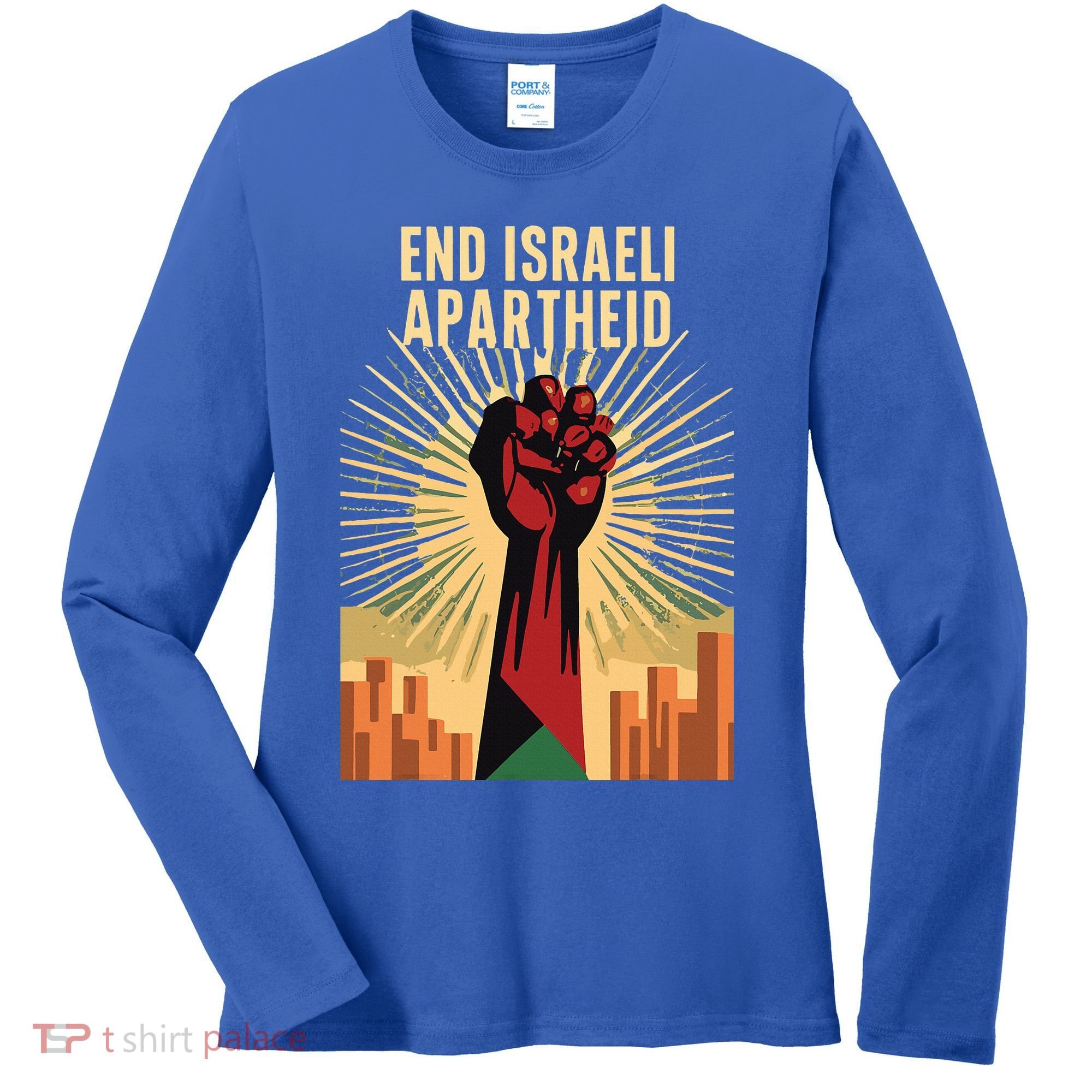 STAND FOR JUSTICE END ISRAEL APARTHEID PALESTINE Women's Long Sleeve Shirt