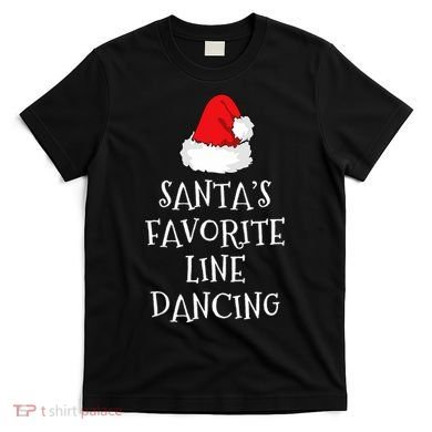 SantaS Favorite Line Dancer Funny Hat Christmas Dancing T-Shirt